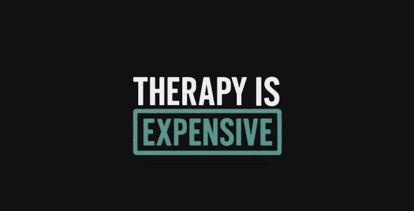 Therapy is Expensive